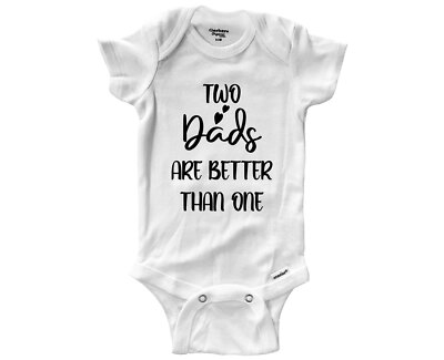 Two dads are better than one Baby Bodysuit Snapsuit Baby Shower gift Bonus Dad