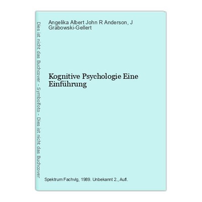 Kognitive Psychologie Eine Einführung Anderson, John R, Angelika Albert u 359044