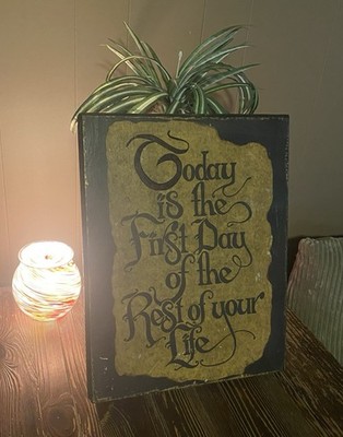 Primitive Wall Art Plaque Quote  Today Is The First Day  Country Decor 17.5x14