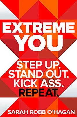 EXTREME YOU: STEP UP. STAND OUT. KICK ASS. REPEAT. *Excellent Condition*