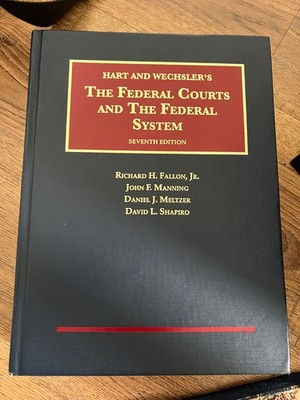 Hart & Wechsler s Federal Courts System 7th Ed Fallon Manning Metzler Shapiro