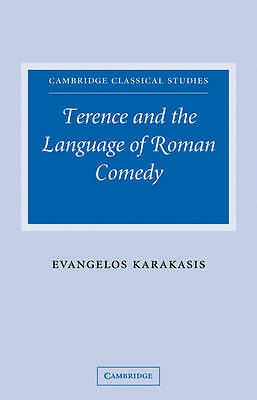 Terence and the Language of Roman Comedy Karakasis Paperback 9780521054638