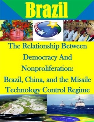 Relationship Between Democracy and Nonproliferation : Brazil, China, and the ...