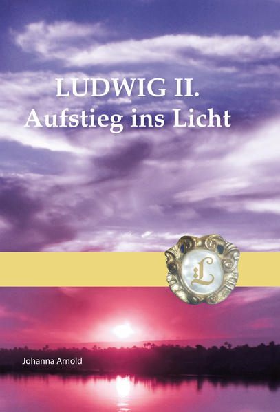 Thumbnail - Ludwig Ii. - Aufstieg Ins Licht | Johanna Arnold | 2013 | Deutsch