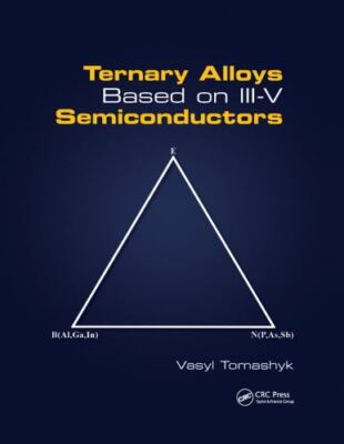 Ternary Alloys Based on Iii-v Semiconductors, Paperback by Vasyl, Tomashyk, B...
