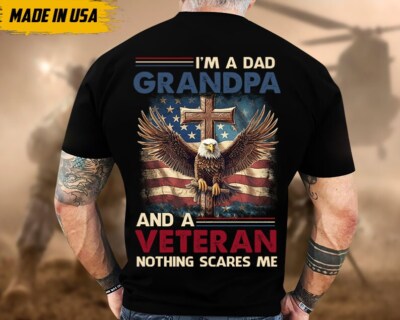 I Am A Dad Grandpa And A Veteran, Nothing Scares Me Shirt, Proud U.S. Veteran Sh