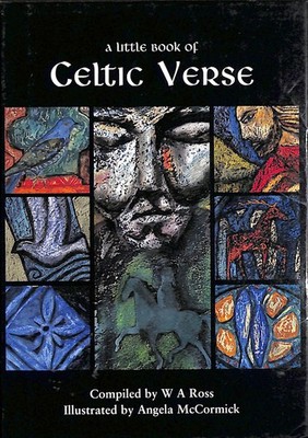 A Little Book of Celtic Verse by Ross, W.A. [Editor]; McCormack, Angela [Illustr