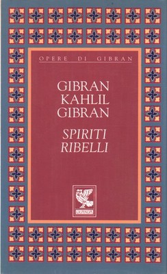 Spiriti ribelli - Gibran Kahlil Gibran (Ugo Guanda Editore) [1995]