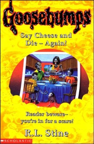 Say Cheese and Die Again! (Goosebumps)-R. L. Stine