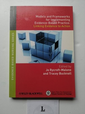 Models and Frameworks for Implementing Evidence-Based Practice: Linking Evid...