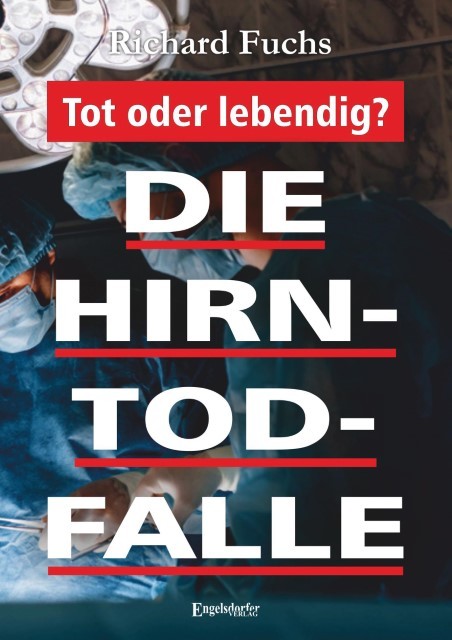 Die Hirntod-Falle Richard Fuchs