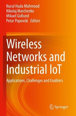 Wireless Networks and Industrial IoT Nurul Huda Mahmood