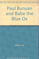 Title: Paul Bunyan and Babe the Blu..., Thompson, Kathl
