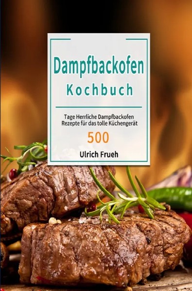 Dampfbackofen Kochbuch | Ulrich Frueh | Taschenbuch | 88 S. | Deutsch | 2021-image