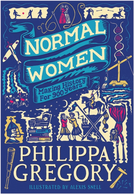 Normal Women Making History for 900 Years by Philippa Gregory (Paperback Book)
