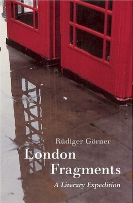 London Fragments: A Literary Expedition (Armchair Traveller) By 