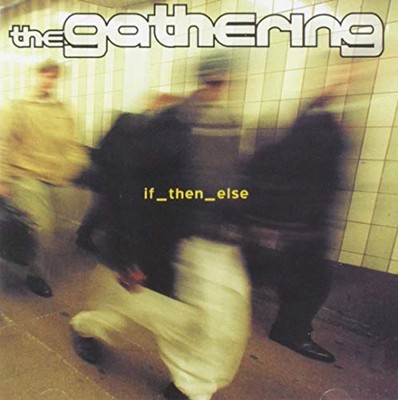 The Gathering - If Then Else (Digipak) | CD