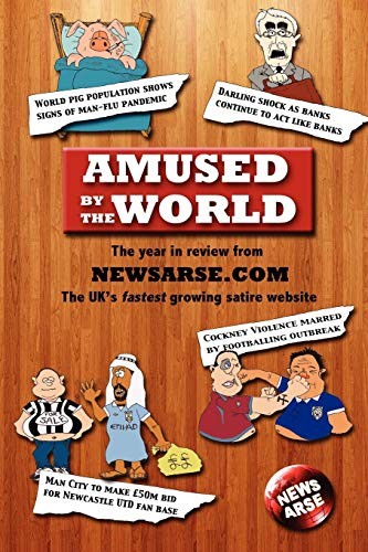 Amused By The World : The year in review from newsA*se,Richard S