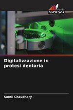 Somil Chaudhary | Digitalizzazione in protesi...