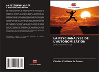 LA Psychanalyse DE L'autonomisation Cleuber Cristiano De Sousa