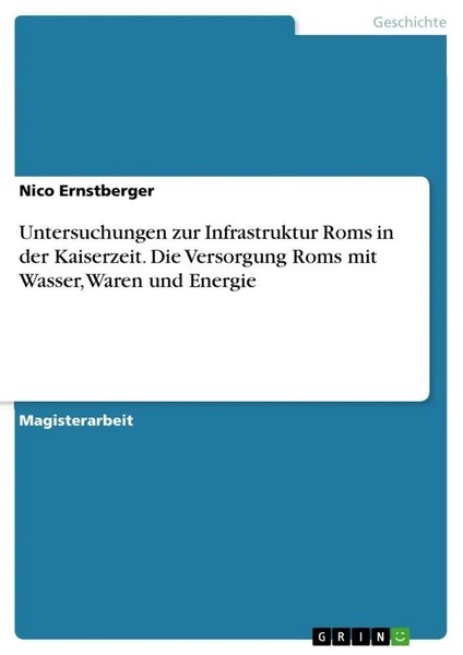 Nico Ernstberger | Untersuchungen Zur Infrastruktur Roms In Der Kaiserzeit....-image