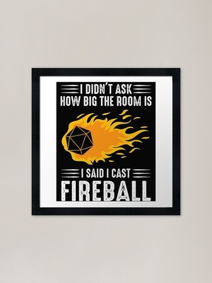 I Cast Fireball Wizards Sorcerer Dm Framed Wall Art Poster Canvas Print Picture