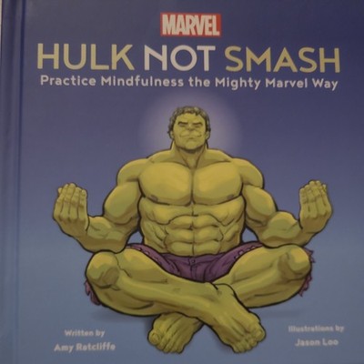 Marvel Hulk Not Smash: Practice Mindfulness the Mighty Marvel Way (Hardback or C