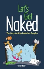 Let's Get Naked: The Sexy Activity Book for Couples 9781936806430 by Lovebook