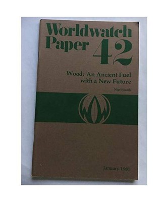Wood, an Ancient Fuel With a New Future, Nigel J. H. Smith