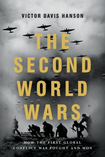 The Second World Wars by Victor D Hanson (Paperback Book)