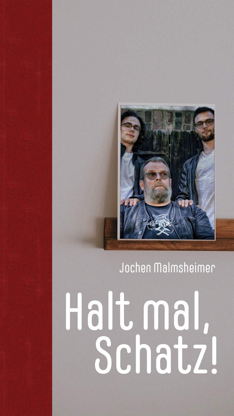 Jochen Malmsheimer ~ Halt mal, Schatz!