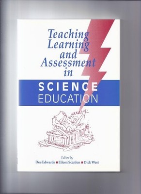 Teaching Learning and Assessment in Science Education,Dee Edward
