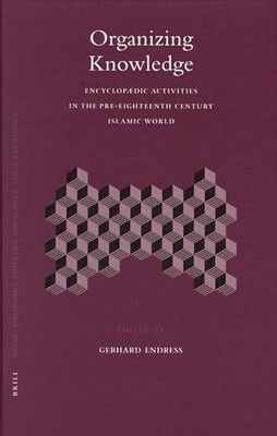 Organizing Knowledge: Encyclopaedic Activities in the Pre-Eighteenth Century Isl