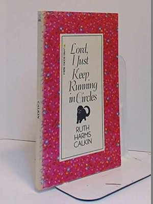 Lord, I just keep running in - Paperback, by Ruth Harms Calkin - Acceptable