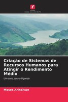 Moses Arinaitwe | CriaçãO De Sistemas De Recursos Humanos Para Atingir O...