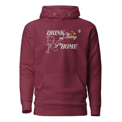 Drink Classy or Go Home, Tornabene Embroidered Hoodie
