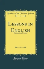 Lessons in English: Elementary Course (Classic Reprint)
