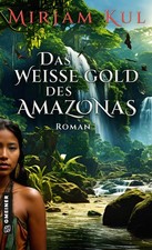 Mirjam Kul Das weiße Gold des Amazonas: Roman (Die weiße (Paperback) (UK IMPORT)