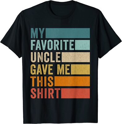 My Favorite Uncle Gave Me This T-Shirt Unisex Funny Tee Gift Birthday ...