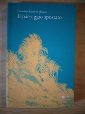 Libro Christiane Garnero Morena Il Paesaggio Spostato L'Epos 2003