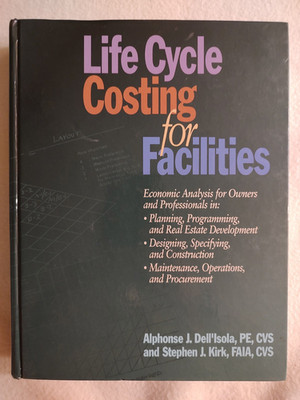 Life Cycle Costing for Facilities by Dell'Isola & Kirk 2003 1st ed hc good cond