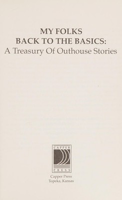 My Folks--Back to the Basics : A Treasury of Outhouse Stories Mic
