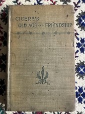 Cicero's Essays on Old Age and Friendship Also His Paradoxes - 1896