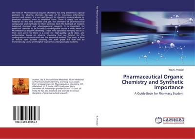 Pharmaceutical Organic Chemistry and Synthetic Importance Raj K. Prasad