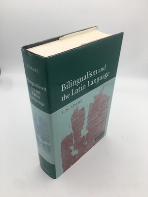Bilingualism and the Latin Language Adams, J N 9780521817714 Cambridge Univ. Pre