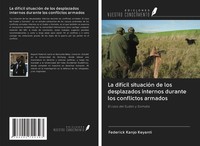 La DifíCil SituacióN De Los Desplazados Internos Durante Los Conflictos Armados