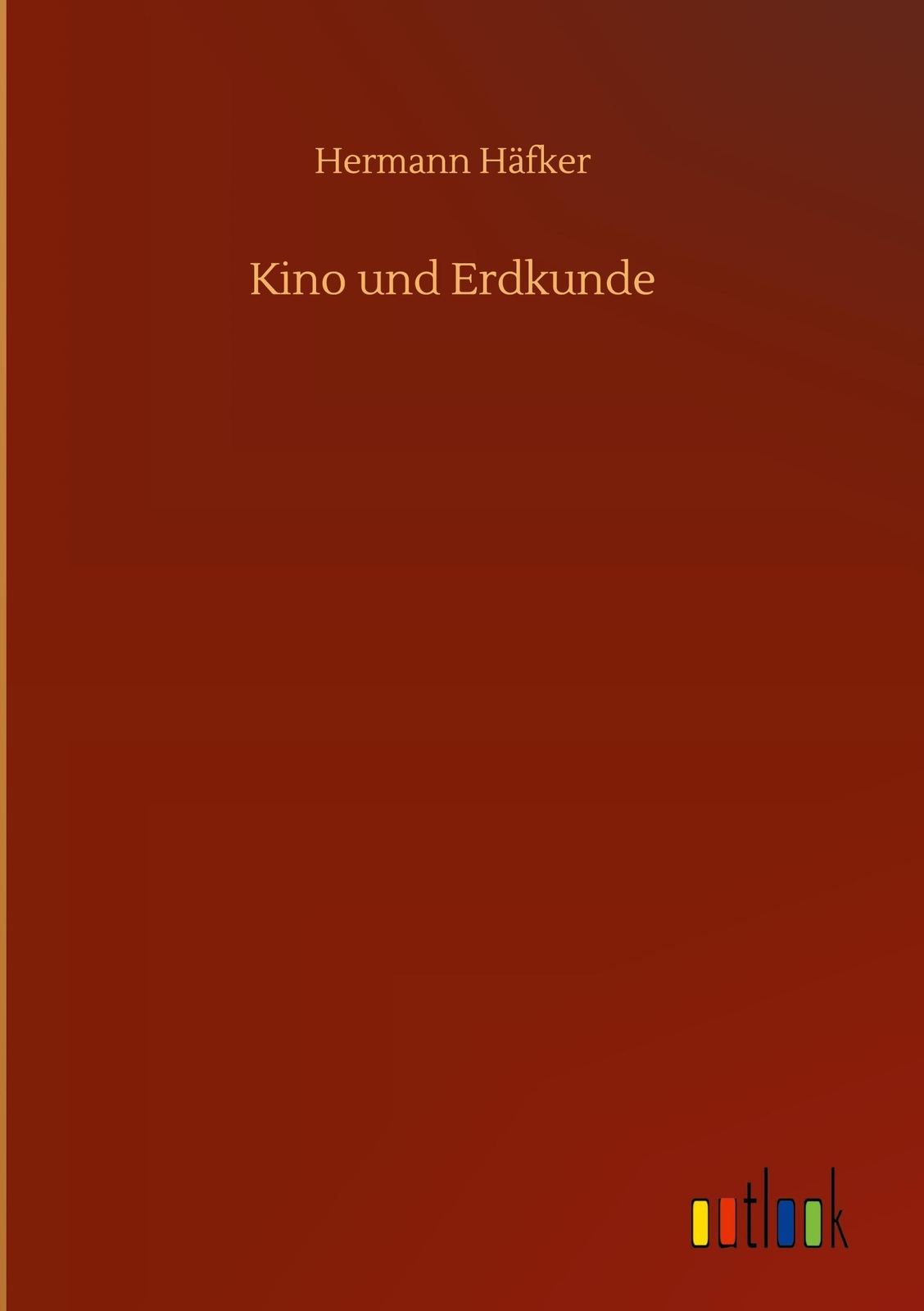Thumbnail - Kino Und Erdkunde, Hermann Häfker