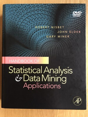 Handbook of Statistical Analysis and Data Mining Applications by John Elder,...