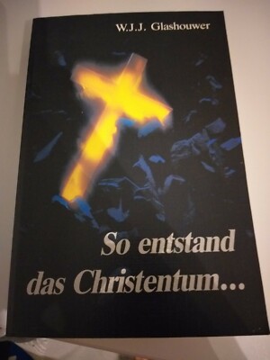 W J J. Glashouwer - So Entstand Das Christentum #G1983368