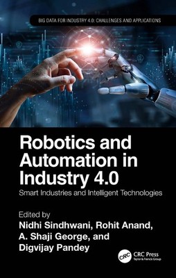 Robotics and Automation in Industry 4.0: Smart Industries and Intelligent Techno